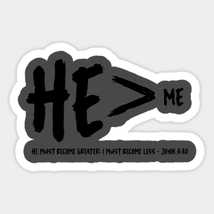 He is greater than me - John 3:30 Sticker